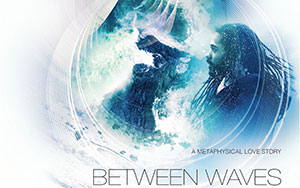 Official poster of Hollywood action-drama film `Between Waves` (Releasing - July 15th, 2020)